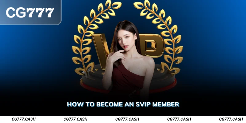How to Become an SVIP Member