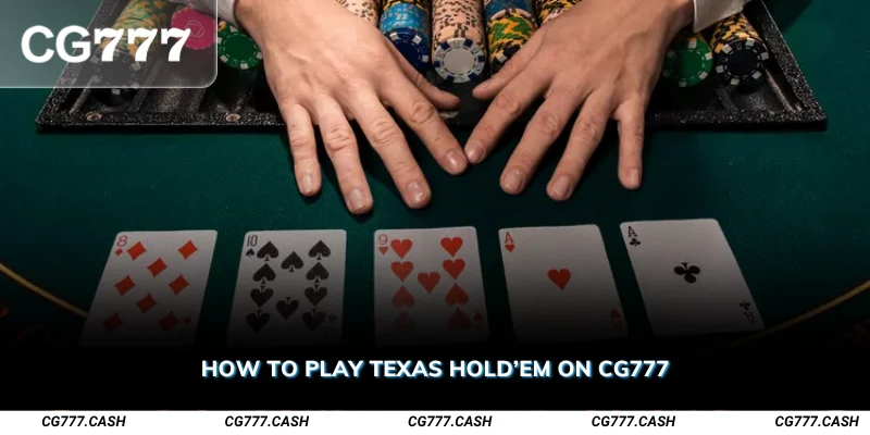 How to Play Texas Hold’em on CG777