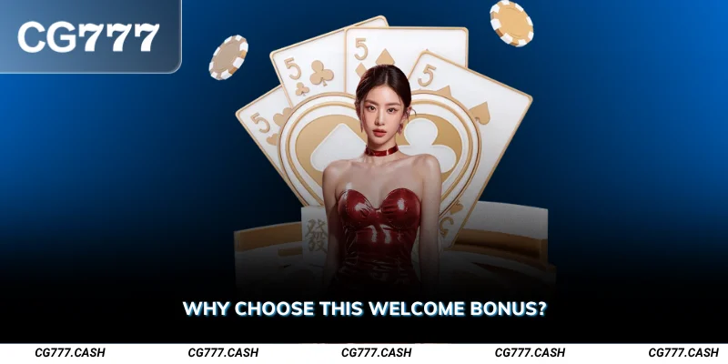 Why Choose This Welcome Bonus